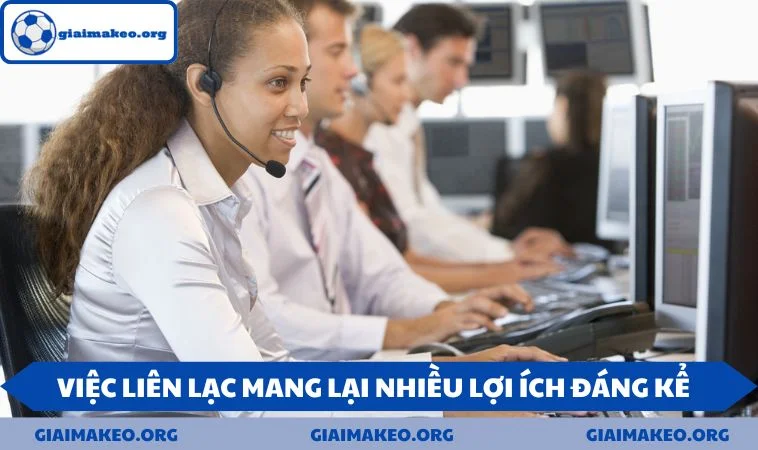 Liên hệ mang lại nhiều lợi ích đáng kể